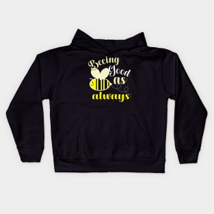 CUTE SPRING QUOTE ABOUT BEE-ING GOOD CUTE BUMBLE BEE DESIGN Kids Hoodie